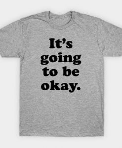 It's Okay Positive Attitude T-Shirt UL27F1