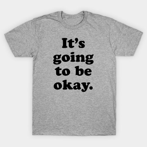 It's Okay Positive Attitude T-Shirt UL27F1