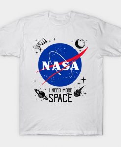 NASA I NEED MORE SPACE T-Shirt ag13f1