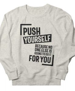 Push Yourself Sweatshirt SR2F1