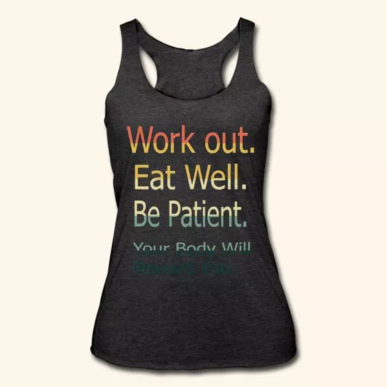 Work out Eat Well Be Patient Tanktop UL26F1