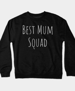 Best Mum Squad Sweatshirt GN22MA1