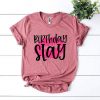 Birthday Slay T-Shirt EL19MA1