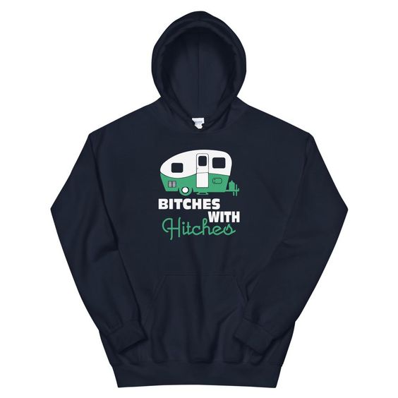 Bitches With Hitches Hoodie SD27MA1