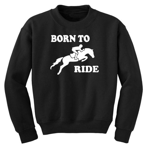 Born To Ride Sweatshirt SR2MA1