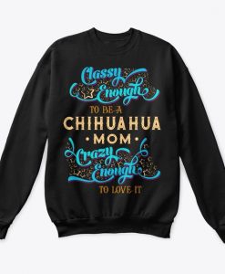 Classy Chihuahua Mom Tee Sweatshirt AL23MA1