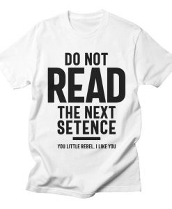 Do Not Read The Next T-Shirt AL26MA1