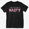 Future Is Nasty T-Shirt EL19MA1