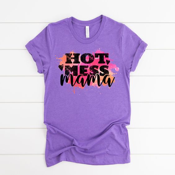 Hot Mess Mama T-Shirt EL19MA1