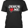 Jesus Love Me T-Shirt SR2MA1