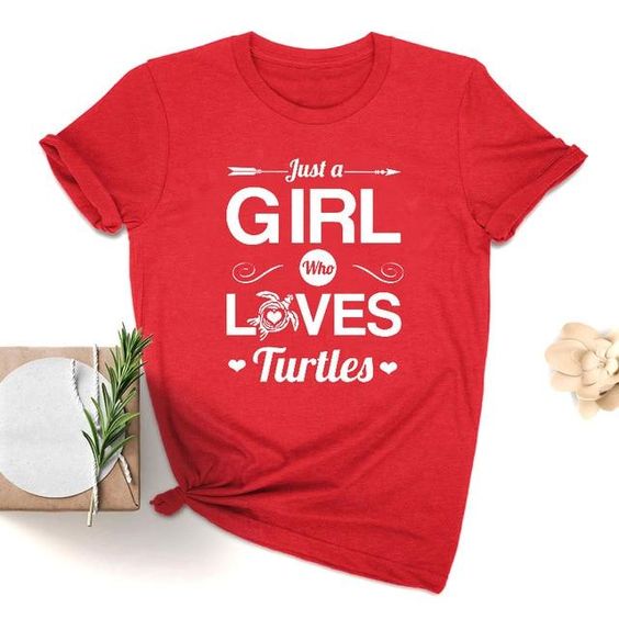 Just A Girl Who Loves Turtles T-Shirt EL19MA1