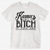 Karma Only A Bitch T-Shirt AL23MA1