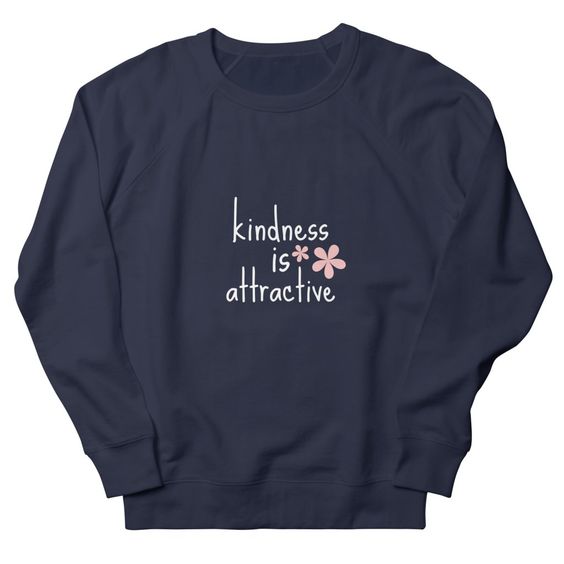 Kindness is Attractive Sweatshirt EL10MA1