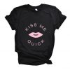 Kiss Me Quick T-Shirt EL10MA1
