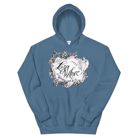 Lazy Whore Unisex Hoodie SD27MA1
