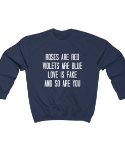Love is Fake Sweatshirt AL26MA1