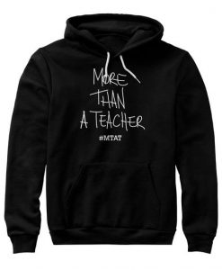 More Than A Teacher Mtat Hoodie DK15MA1