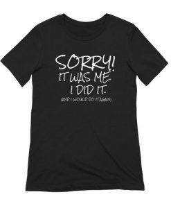 Sorry It T-shirt DT13MA1