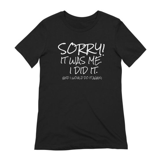 Sorry It T-shirt DT13MA1