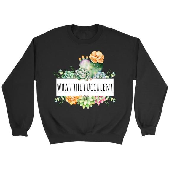 What The Fucculent Sweatshirt AL23MA1