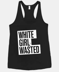 White Girl Wasted Tank Top SR25MA1