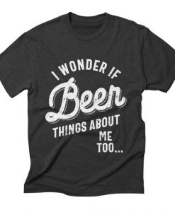 Wonder if Beer T-shirt DT4M1