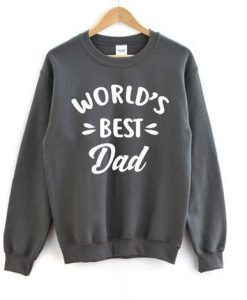 World Best Dad Sweatshirt SR25MA1
