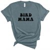 Bird Mama T-Shirt SR24A1