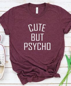 Cute But Psycho T-Shirt SR24A1