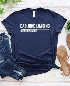 Dad Joke Loading T-Shirt SR21A1