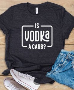 Is Vodka A Carb T-Shirt EL10A1