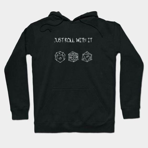Just roll with it Hoodie UL3A1