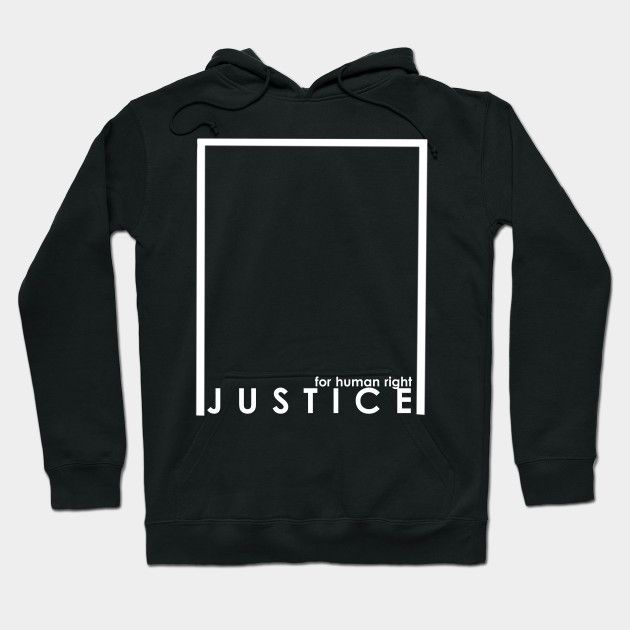 Justice for Human Right Hoodie AL17A1