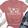 Love The Wine T-Shirt EL29A1