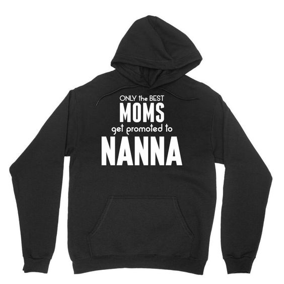 Only The Best Moms Hoodie SD28A1