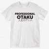 Professional Otaku T-Shirt AL8A1