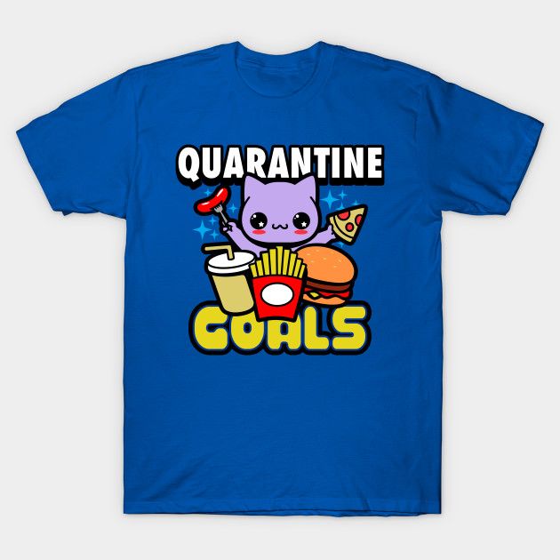 Quarantine Goals T-Shirt AL17A1