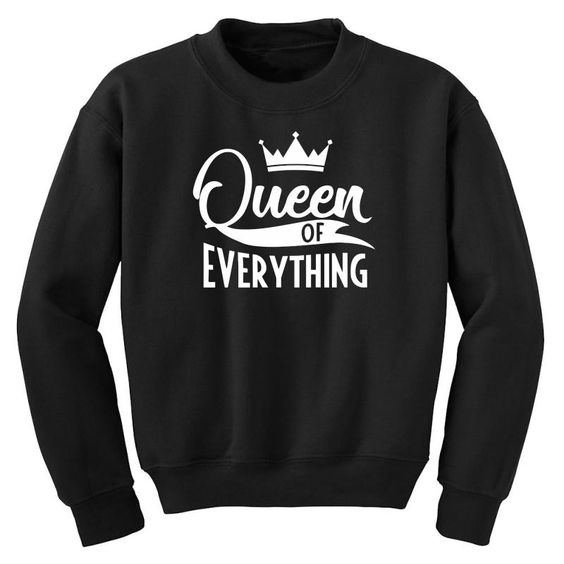 Queen Of Everything Sweatshirt SD12A1