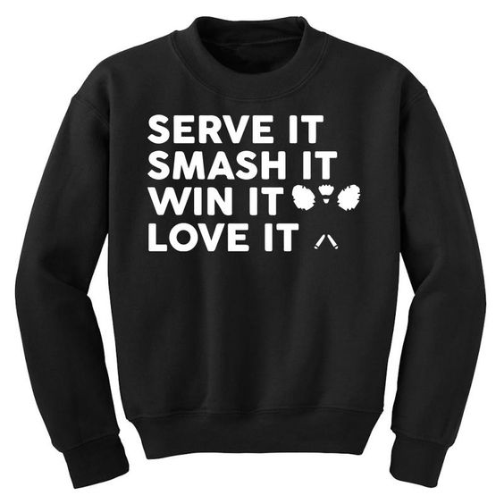 WIn It, Smash It Sweatshirt SD12A1