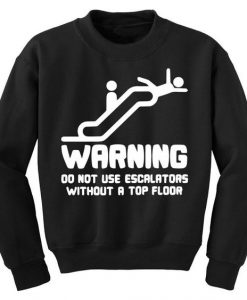 Warning Escalators Sweatshirt SD12A1