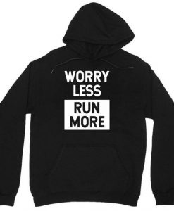 Worry Less Run More Hoodie SD28A1