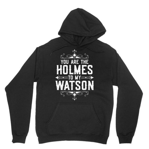 You Are The Holmes Hoodie SD28A1