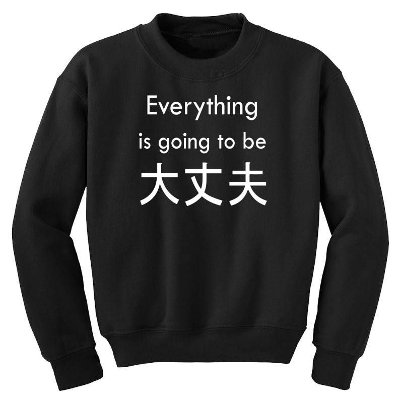 Everything Is Going Sweatshirt SD20A1