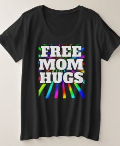 Free Mom Hugs T-Shirt EL19M1