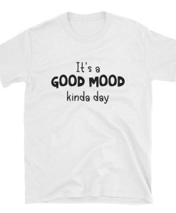 Good Mood Day T-Shirt AL10M1