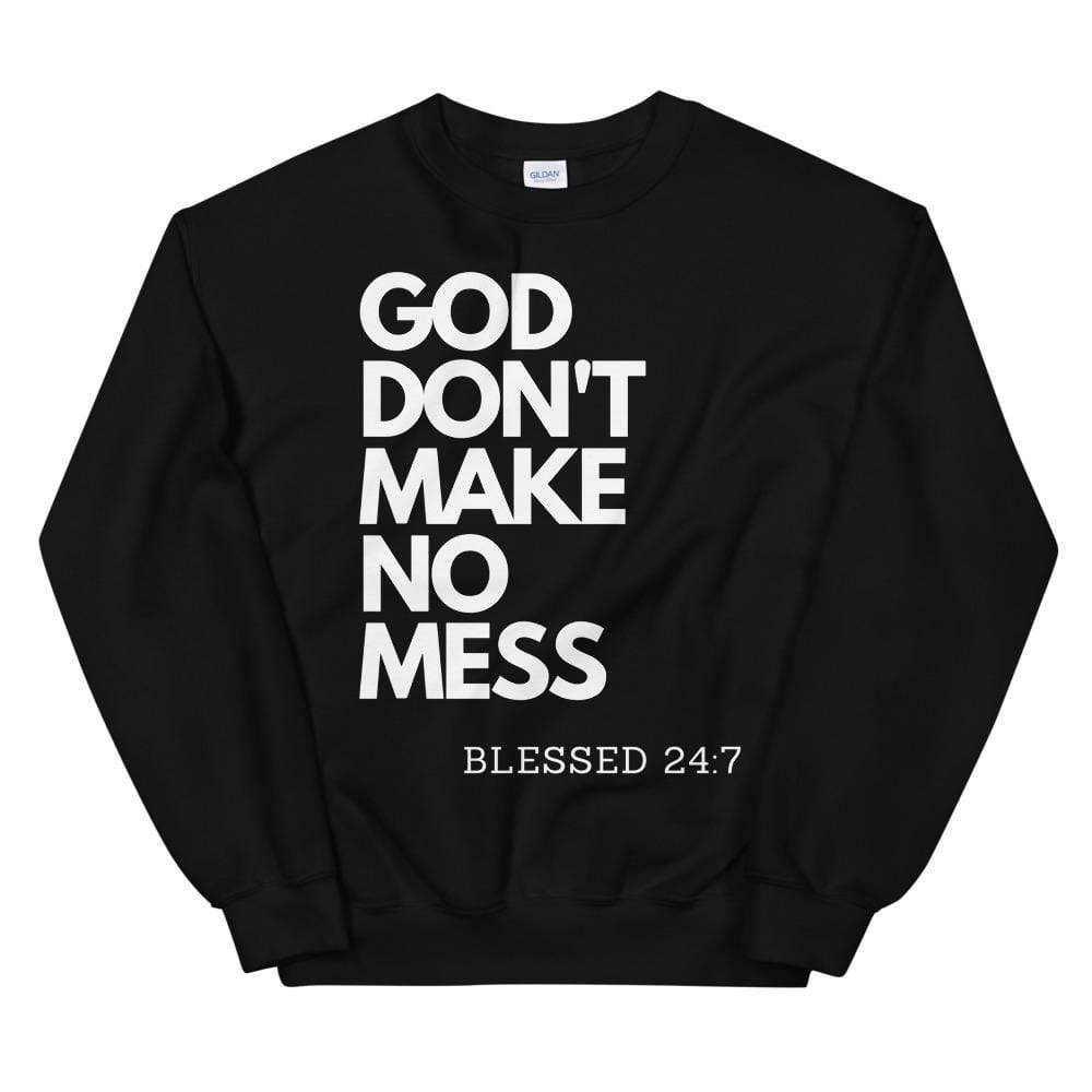 God Don't Make No Mess Sweatshirt AL10M1