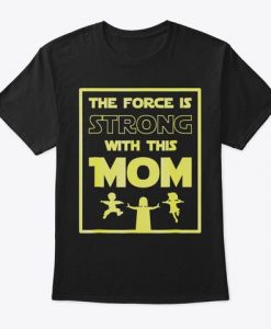 With Mom Force T-Shirt SR11M1