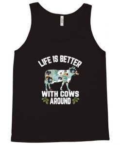 Life Is Better With Cows Around For Dark Tanktop AL21M1