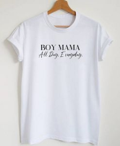 Boy Mama All Day Everyday T-Shirt