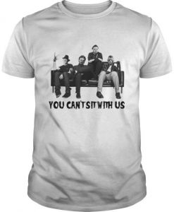 Charming Freddy Jason Michael Myers And Leatherface You Can't Sit With Us T-shirt